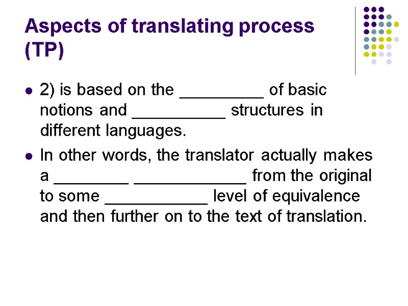 Aspects of translating process (TP) 2) is based on the _________ of basic notions